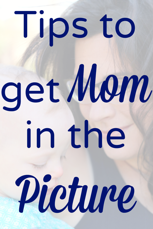 photography_tips_how_to_get_mom_in_the_picture