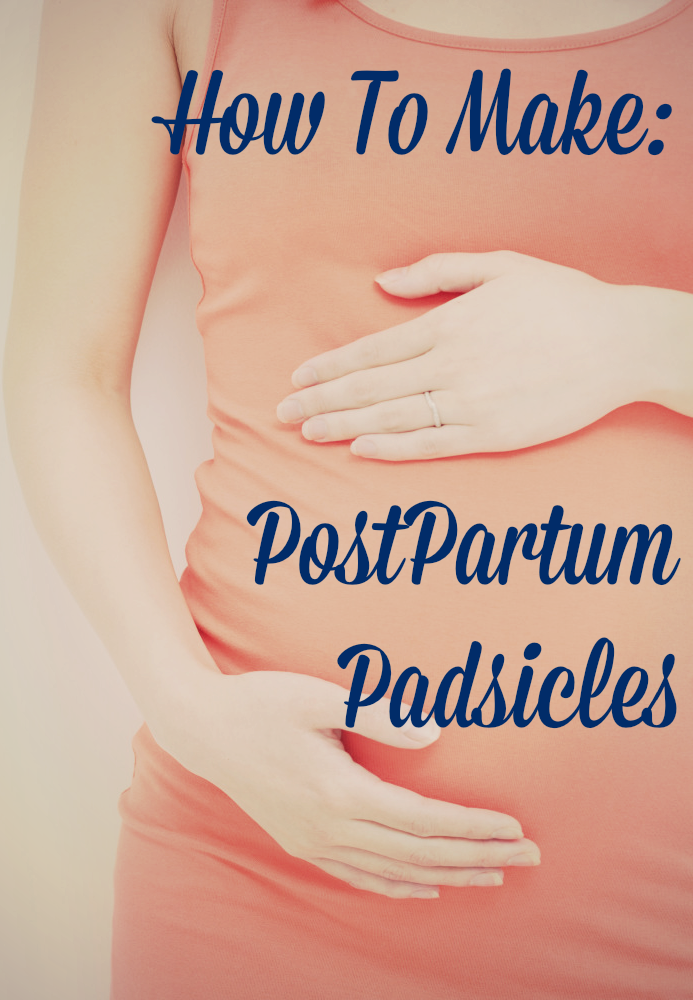 How to make post-birth and postpartum recovery pads - padsicles recipe for pregnant moms
